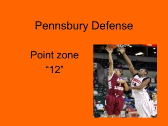 Pennsbury  Defense  Point zone  12  BASICS    Initially a 2-3 look    Player on ball