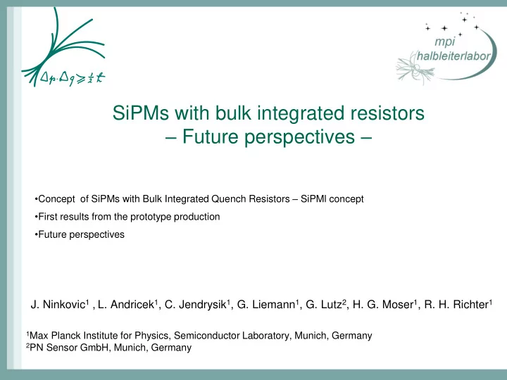 sipms with bulk integrated resistors future perspectives