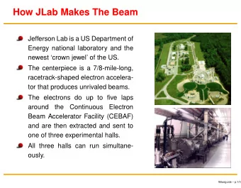 How JLab Makes The Beam  Jefferson Lab is a US Department of  Energy national laboratory and the