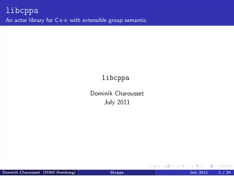 libcppa  An actor library for C++ with extensible group semantic  libcppa  Dominik Charousset  July