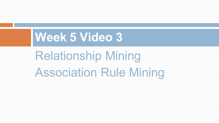 week 5 video 3 relationship mining association rule