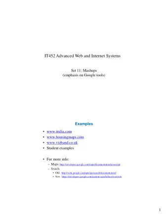 IT452 Advanced Web and Internet Systems  Set 11: Mashups  (emphasis on Google tools)  Examples