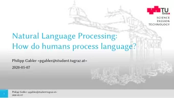 Natural Language Processing:  How do humans process language?  Philipp Gabler