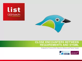 CLOSE ENCOUNTERS BETWEEN  REQUIREMENTS AND SYSML  EclipseCon France 2016 | Mauricio Alferez and