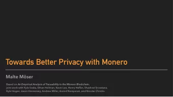 Towards Better Privacy with Monero  Malte Mser Based on An Empirical Analysis of Traceability in