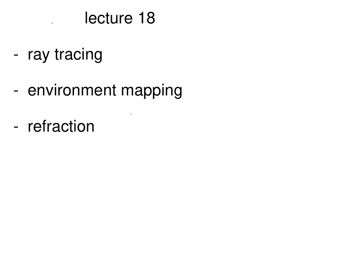lecture 18 ray tracing environment mapping refraction