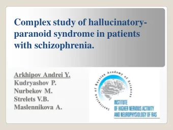 with schizophrenia.  Arkhipov Andrei Y.  Kudryashov P.  Nurbekov M.  Strelets V.B.  Maslennikova A.