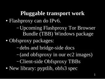 Pluggable transport work  Flashproxy can do IPv6.  Upcoming Flashproxy Tor Browser  Bundle