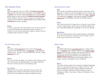 Omit Needless Words  Use the Active Voice  Bad:  Bad:  With the beginning of the new 2010s, it