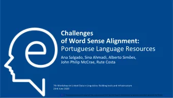 of Word Sense Alignment:  Portuguese Language Resources  Ana Salgado, Sina Ahmadi, Alberto Simes,
