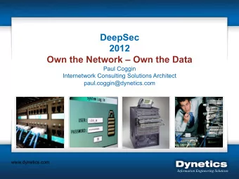 DeepSec  2012  Own the Network  Own the Data  Paul Coggin  Internetwork Consulting Solutions