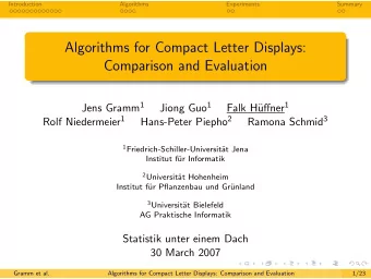 Algorithms for Compact Letter Displays:  Comparison and Evaluation Jens Gramm 1 Jiong Guo 1 uffner