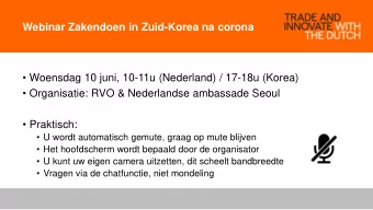 Webinar Zakendoen in Zuid-Korea na corona   Woensdag 10 juni, 10-11u (Nederland) / 17-18u
