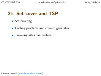 21. Set cover and TSP  Set covering  Cutting problems and column generation  Traveling