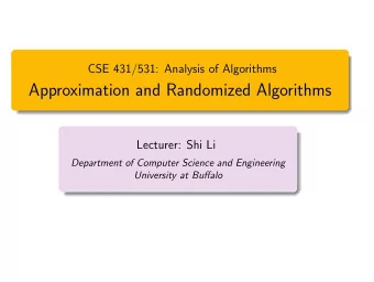 Approximation and Randomized Algorithms  Lecturer: Shi Li  Department of Computer Science and