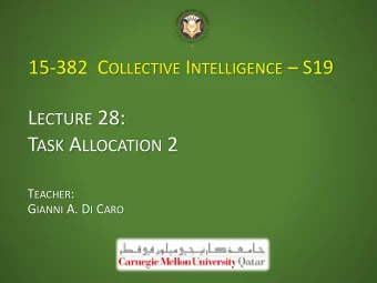 L ECTURE 28: T ASK A LLOCATION 2 T EACHER : G IANNI A. D I C ARO  MT-SR-TA: VRP  Robots can work in