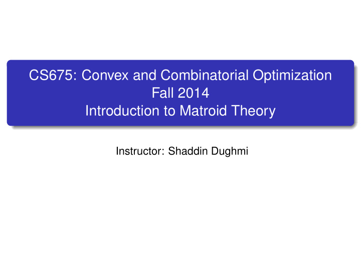 cs675 convex and combinatorial optimization fall 2014