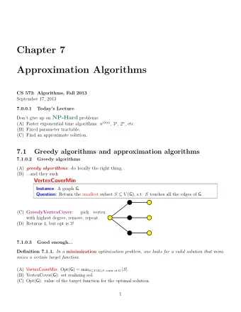 Chapter 7  Approximation Algorithms  CS 573: Algorithms, Fall 2013  September 17, 2013  7.0.0.1