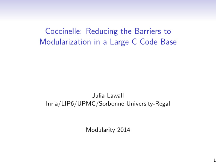 coccinelle reducing the barriers to modularization in a