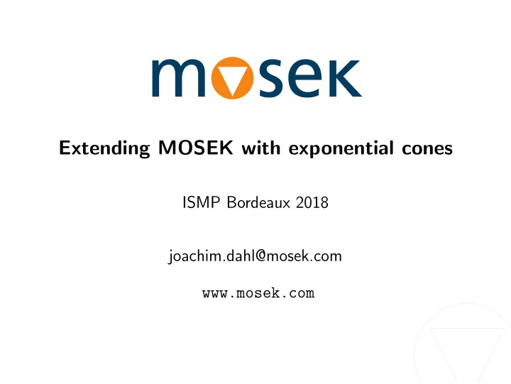 extending mosek with exponential cones