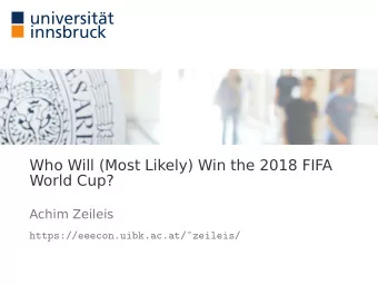 Who Will (Most Likely) Win the 2018 FIFA  World Cup?  Achim Zeileis