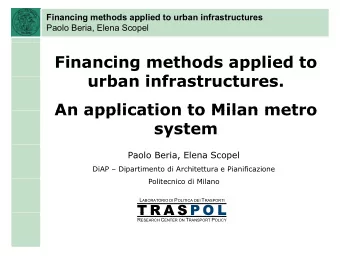 Financing methods applied to  urban infrastructures.  b  i f  t  t  An application to Milan metro