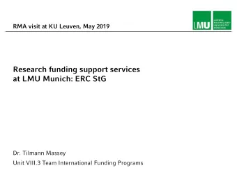 Research funding support services  at LMU Munich: ERC StG  Dr. Tilmann Massey  Unit VIII.3 Team