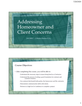 Addressing  Homeowner and  Client Concerns  [NCLBGC  2 Hours Elective C.E.]  Course Objectives