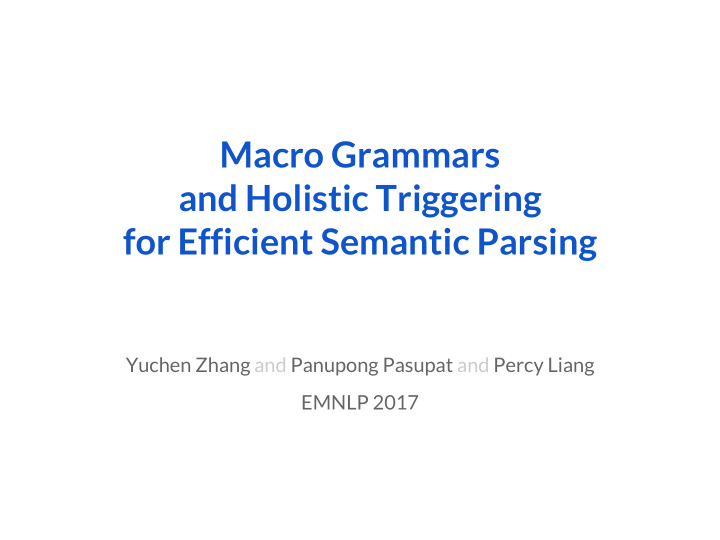 macro grammars and holistic triggering for efficient