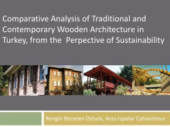 Comparative Analysis of Traditional and  Contemporary Wooden Architecture in  Turkey, from the