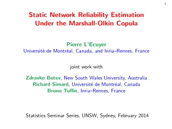 Draft  Static Network Reliability Estimation  Under the Marshall-Olkin Copula  Pierre LEcuyer