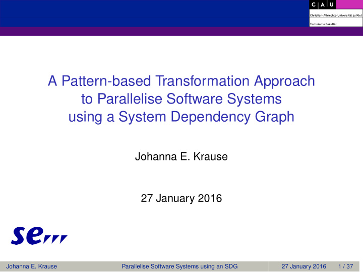 a pattern based transformation approach to parallelise