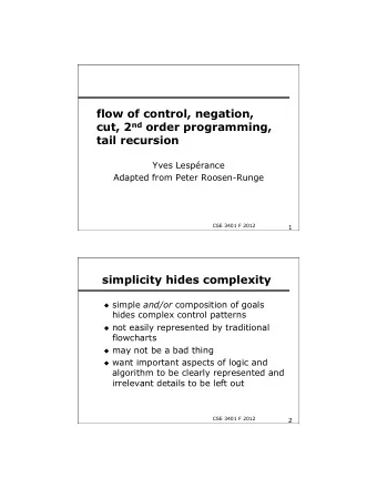 flow of control, negation, cut, 2 nd order programming,  tail recursion  Yves Lesprance  Adapted