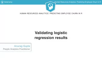 Validating logistic  regression results  Anurag Gupta  People Analytics Practitioner  DataCamp