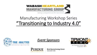 Transitioning t  to Industry 4  y 4.0  Event Sponsors  Welcome  and  Introduction  Wabash