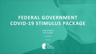 FEDERAL GOVERNMENT  COVID-19 STIMULUS PACKAGE  JOHN JEFFREYS  TAX COUNSEL  2 April 2020  Cash Flow