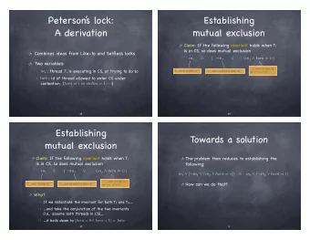 Peterson s lock: Establishing  A derivation  mutual exclusion Claim: If the following invariant
