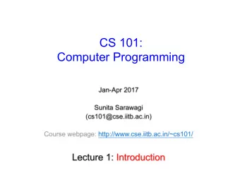 CS 101:  Computer Programming  About These Slides    Based on Chapter 1 of the book An