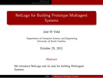 NetLogo for Building Prototype Multiagent  Systems  Jos  e M Vidal  Department of Computer