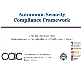 Autonomic Security  Compliance Framework  Cihan Tunc and Salim Hariri  Cloud and Autonomic