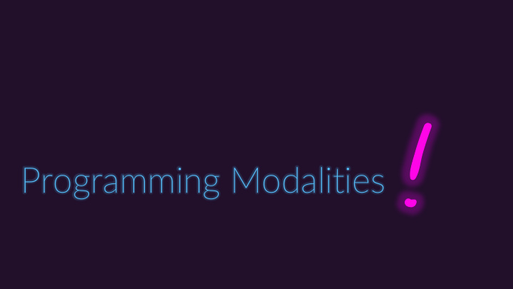 programming modalities modalities of programming
