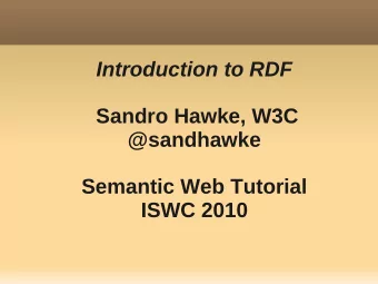 Introduction to RDF  Sandro Hawke, W3C  @sandhawke  Semantic Web Tutorial  ISWC 2010  Overview