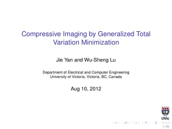 Compressive Imaging by Generalized Total  Variation Minimization  Jie Yan and Wu-Sheng Lu