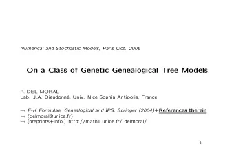 On a Class of Genetic Genealogical Tree Models  P. DEL MORAL  Lab. J.A. Dieudonn  e, Univ. Nice