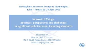 in significant technical areas including standards  Presented by:  Marco Carugi, ITU expert  ITU-T