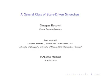 A General Class of Score-Driven Smoothers  Giuseppe Buccheri  Scuola Normale Superiore  Joint work