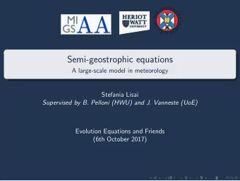 Semi-geostrophic equations  A large-scale model in meteorology  Stefania Lisai  Supervised by B.