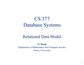 CS 377  Database Systems  Relational Data Model    Department of