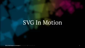 SVG In Motion  SVG for Web Designers &amp; Developers | @SaraSoueidan | SaraSoueidan.com  1