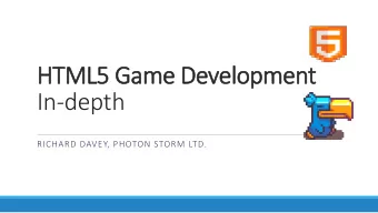 HTML5 Game Development  In-depth  RICHARD DAVEY, PHOTON STORM LTD.  Introduction  Choose the